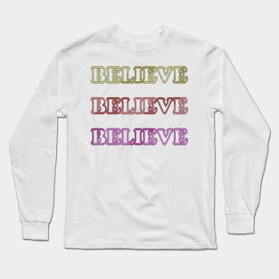 Believe! Color light! Long Sleeve T-Shirt